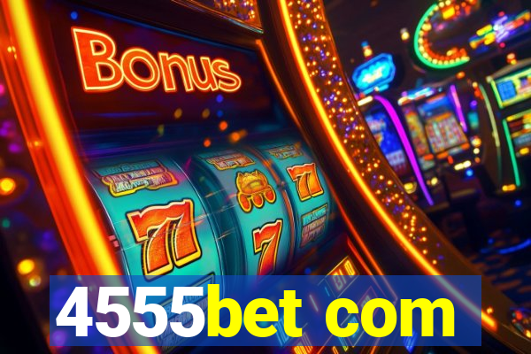 4555bet com