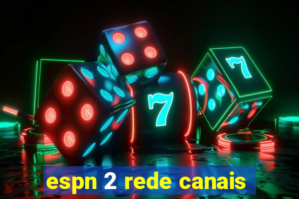 espn 2 rede canais