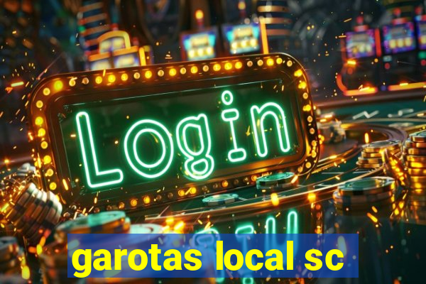 garotas local sc
