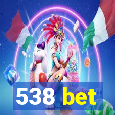 538 bet
