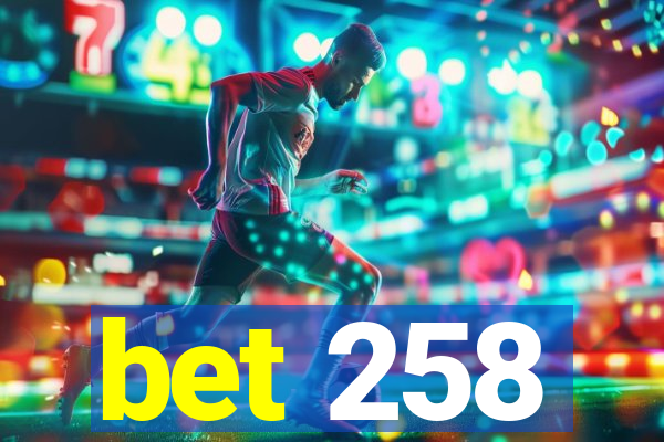 bet 258