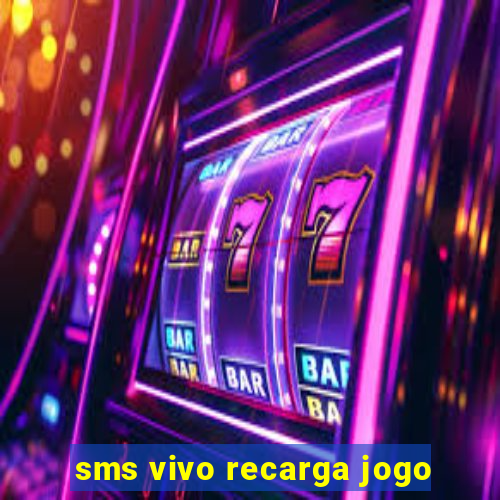 sms vivo recarga jogo