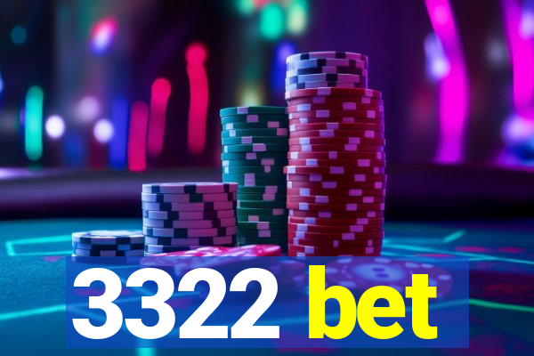 3322 bet