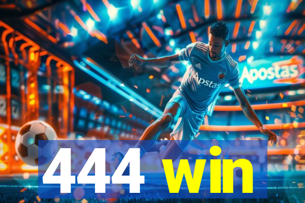 444 win