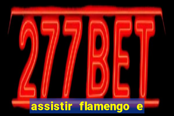 assistir flamengo e inter futemax