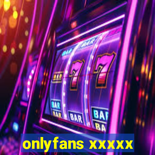 onlyfans xxxxx