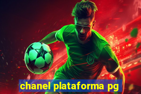 chanel plataforma pg