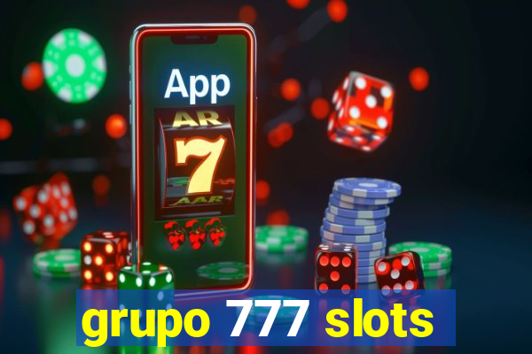 grupo 777 slots