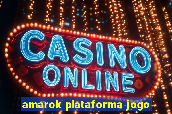 amarok plataforma jogo