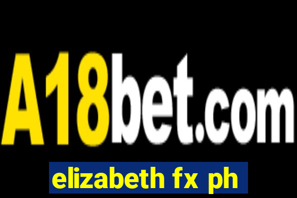 elizabeth fx ph