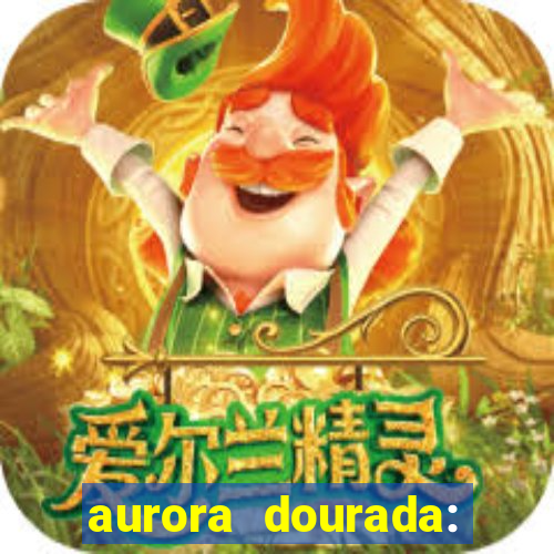 aurora dourada: retorno pdf