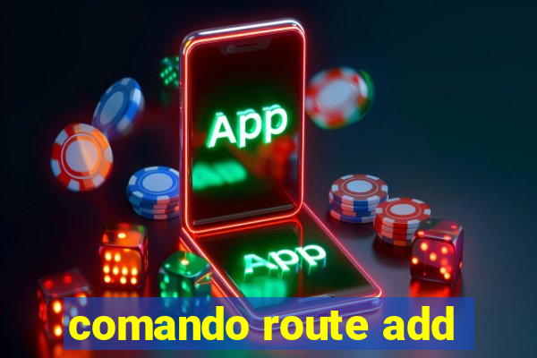 comando route add