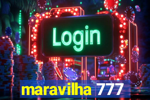 maravilha 777