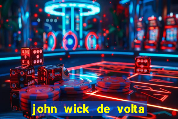 john wick de volta ao jogo dublado torrent