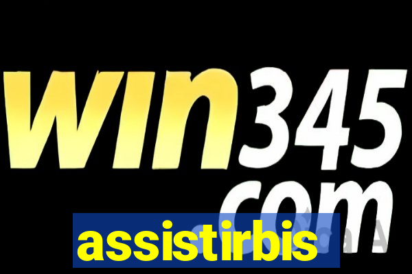 assistirbis