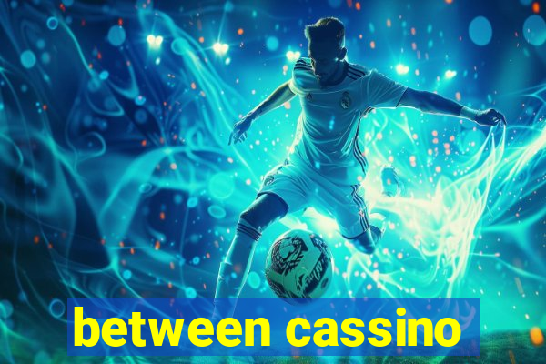 between cassino