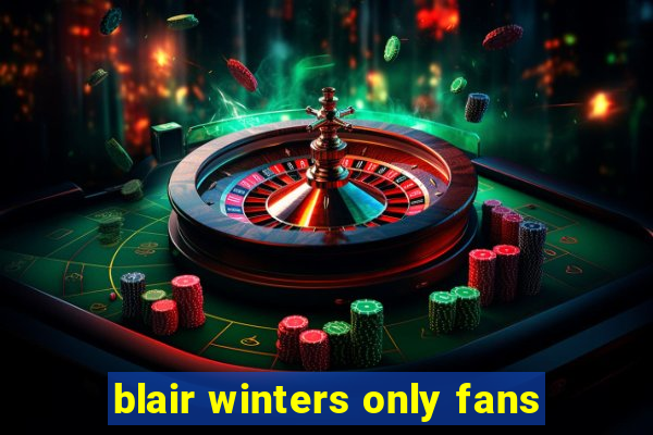 blair winters only fans