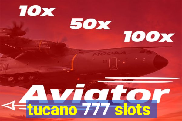 tucano 777 slots
