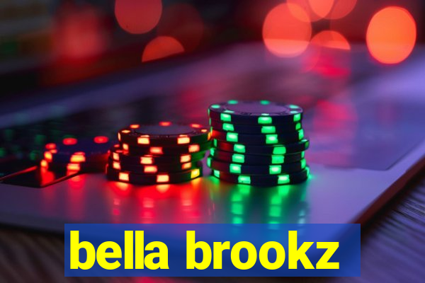 bella brookz