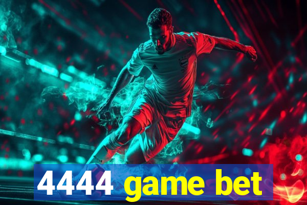 4444 game bet