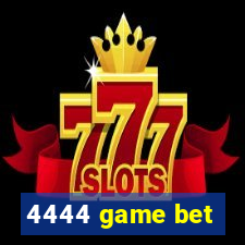 4444 game bet