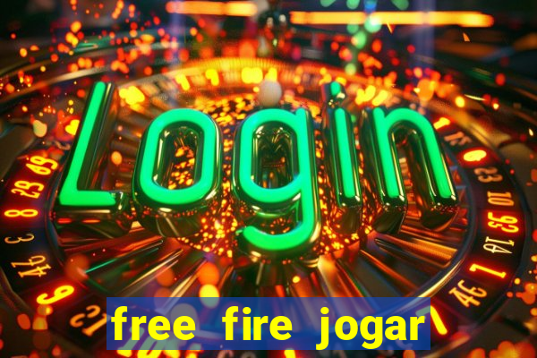 free fire jogar agora teste