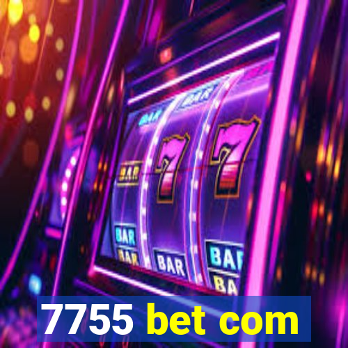 7755 bet com