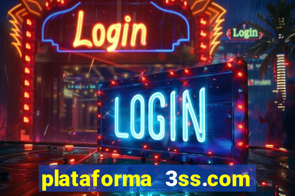 plataforma 3ss.com é confiável