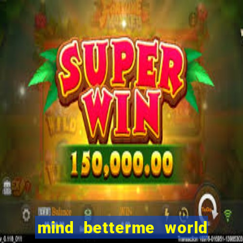mind betterme world childhood enlace