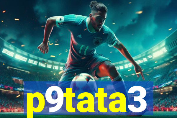 p9tata3