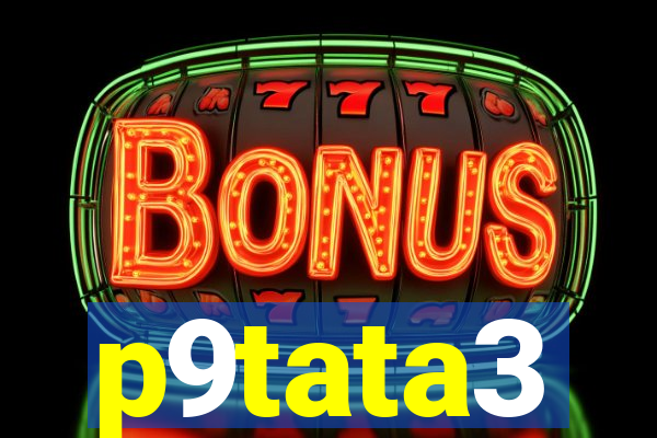 p9tata3