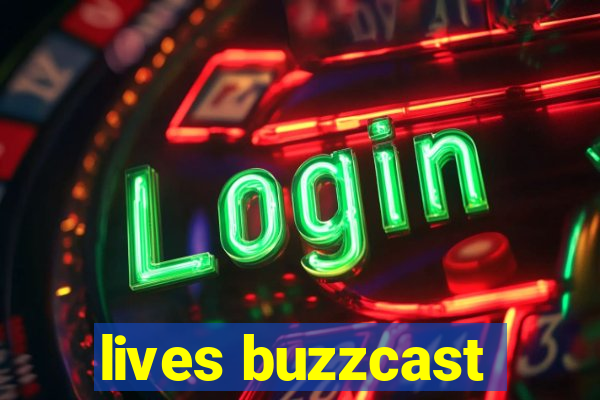 lives buzzcast
