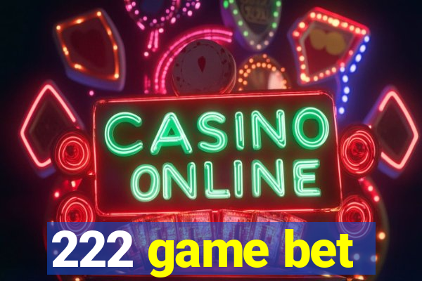 222 game bet