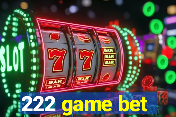 222 game bet