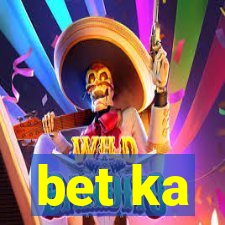 bet ka
