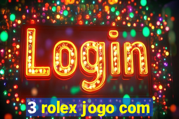 3 rolex jogo com