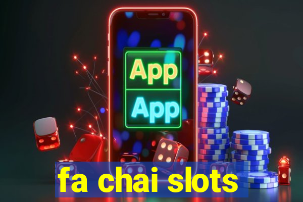 fa chai slots