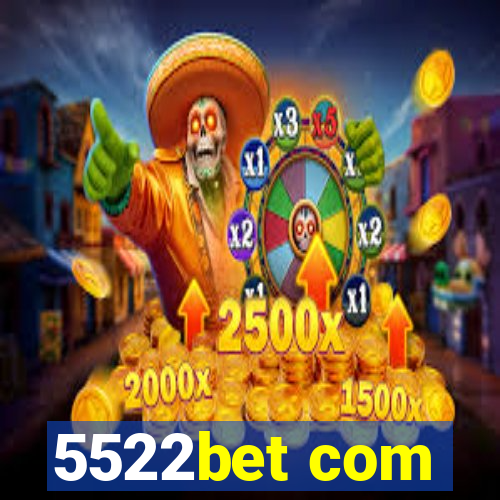 5522bet com
