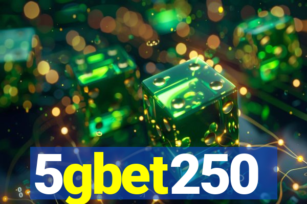 5gbet250
