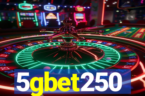 5gbet250