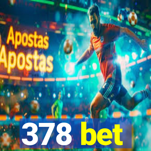 378 bet