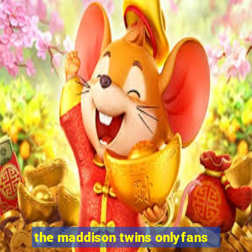 the maddison twins onlyfans