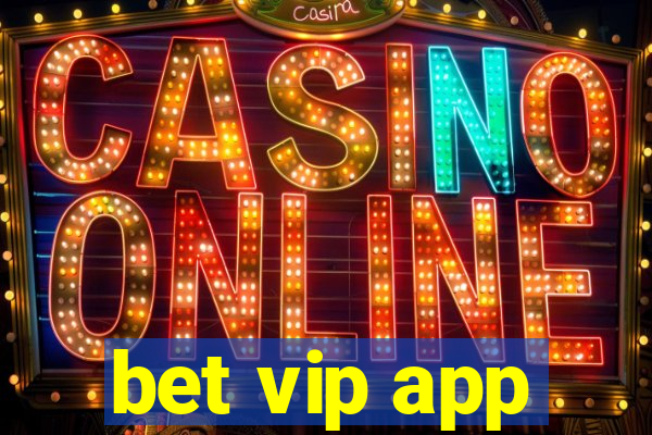bet vip app