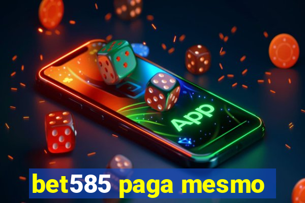 bet585 paga mesmo