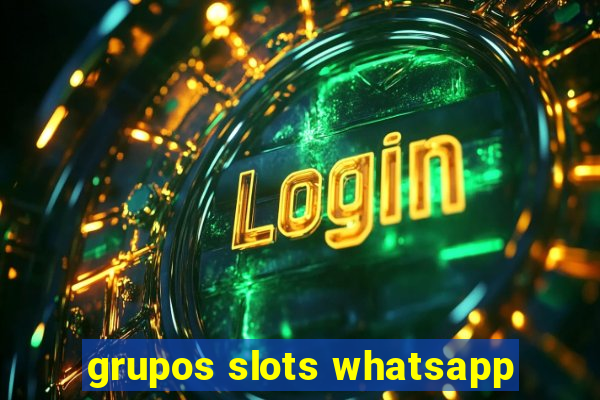 grupos slots whatsapp