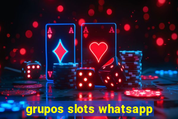 grupos slots whatsapp