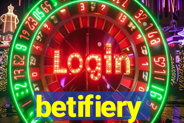 betifiery