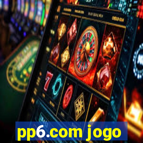 pp6.com jogo