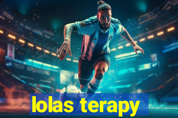 lolas terapy