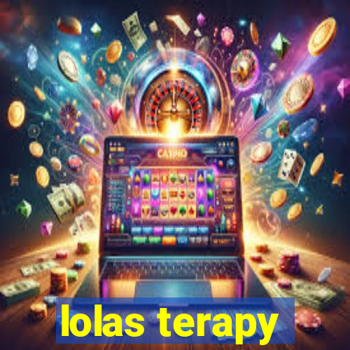 lolas terapy